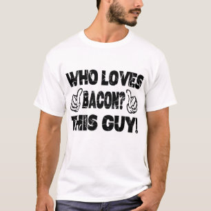 WHO ÄLSKAR BACON? DENNA GRABB T SHIRT