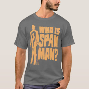WHO ÄR SPAM-MANEN? TRÖJA