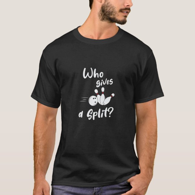 Who Gives a Split Funny Bowling Pin Premium T Shirt (Framsida)