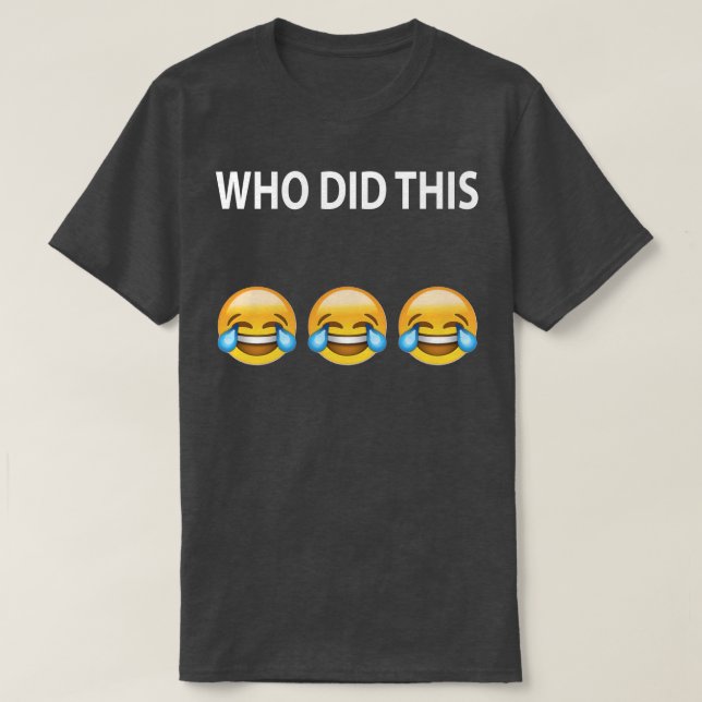 WHO GJORDE DENNA skämtT-tröja Tröja (Design framsida)