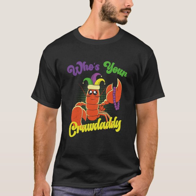 Who Is Your Crawdaddy Crawfish Mardi Gras Festival T Shirt (Framsida)
