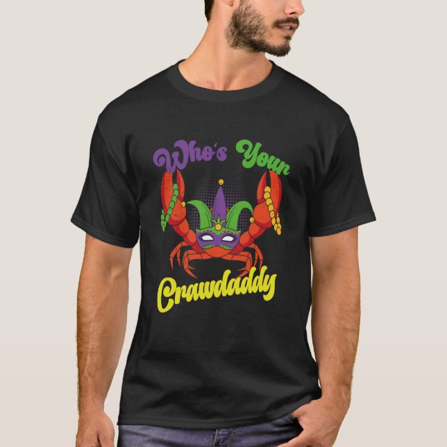 Who Is Your Crawdaddy Crawfish Mardi Gras Festival T Shirt (Framsida)