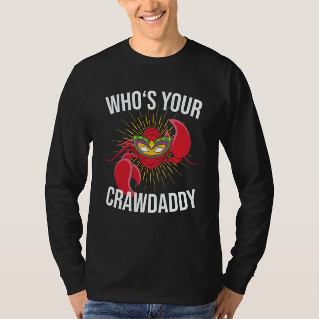 Who Is Your Crawdaddy Crawfish Mardi Gras Festival T Shirt (Framsida)