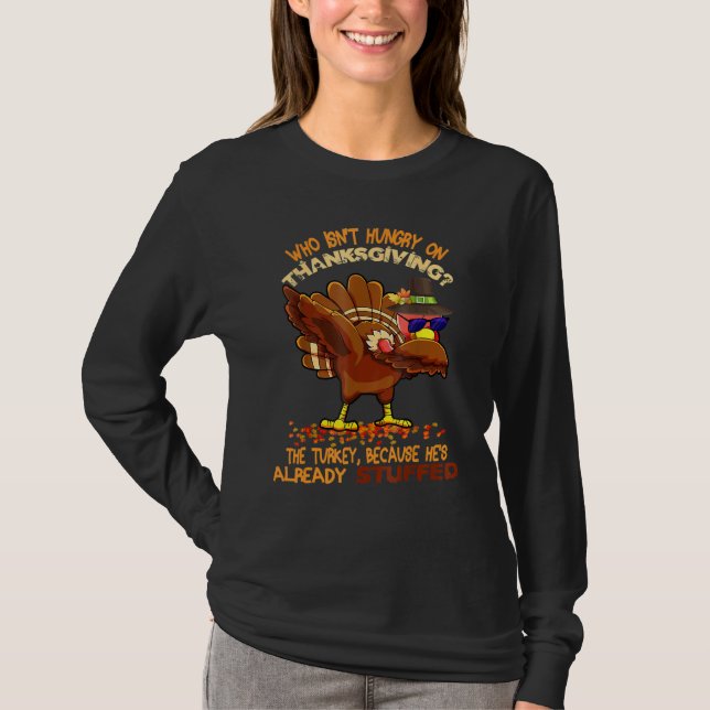 Who Isn't Hungry On Thanksgiving Fun Dabbing Stuff T Shirt (Framsida)