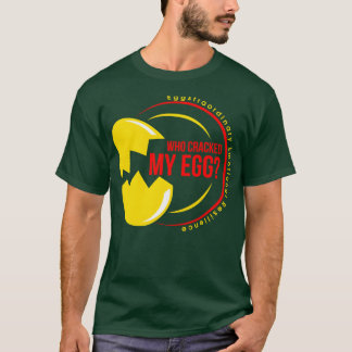 WHO KRÄCKTE MIN EGG Eggstraordinär Emotional Resil T Shirt
