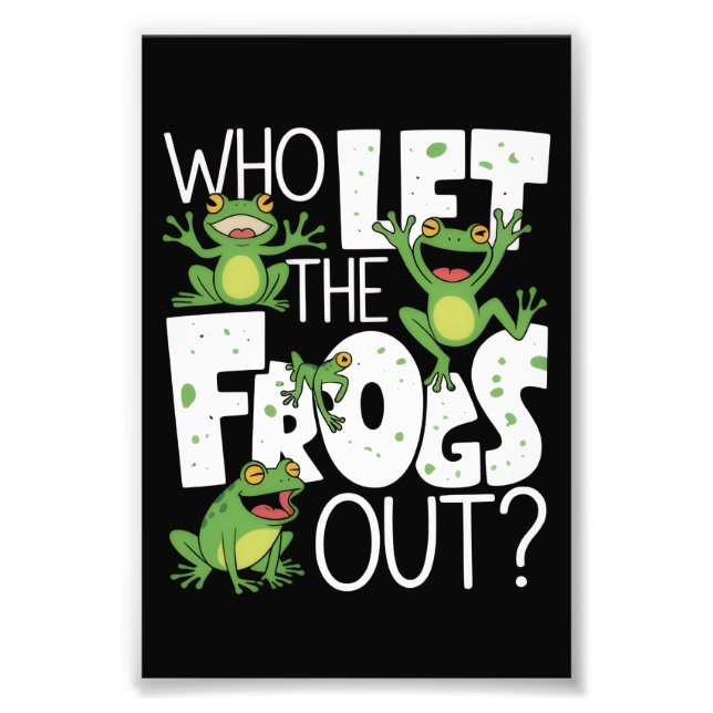 Who Let The Frogs Out Funny Amphibian Lover Meme Fototryck (Framsidan)