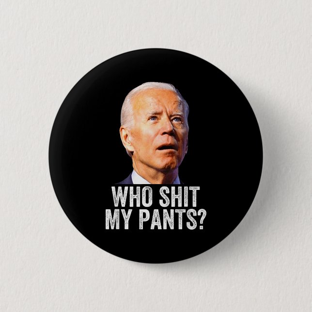 Who My Pants - Anti Joe Biden Tee - Funny Conserva Knapp (Framsida)
