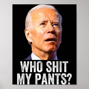 Who My Pants - Anti Joe Biden Tee - Rolig Konserva Poster