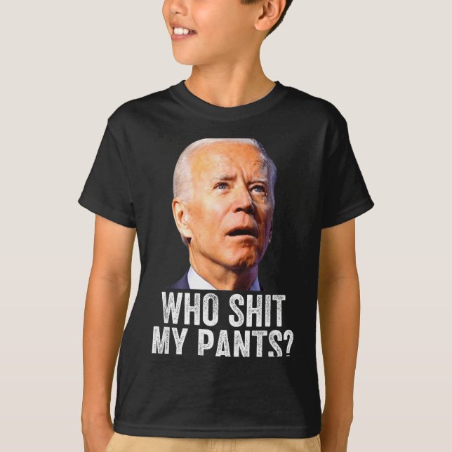 Who My Pants, Funny Anti Joe Biden, Conservative M T Shirt (Framsida)