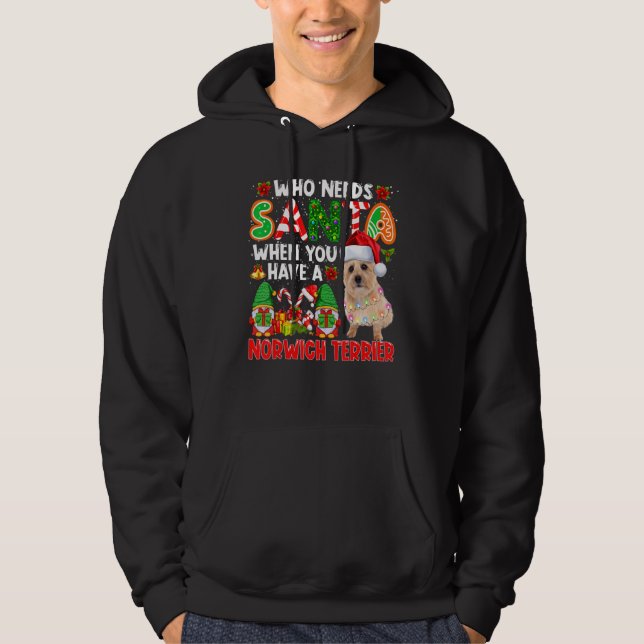 Who Needs Santa When Have A Norwich Terrier Santa  Hoodie (Framsida)