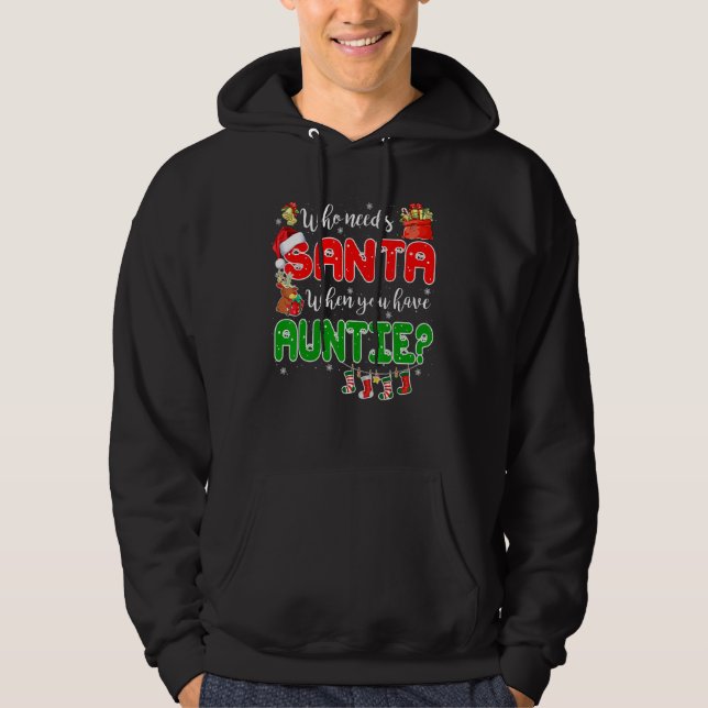 Who Needs Santa When You Have Auntie Santa Family  Hoodie (Framsida)