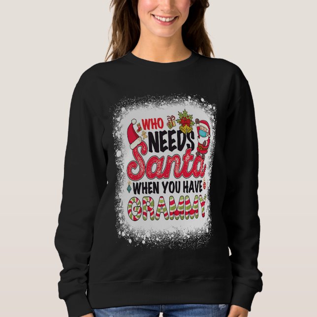 Who Needs Santa When You Have Grammy T Shirt (Framsida)