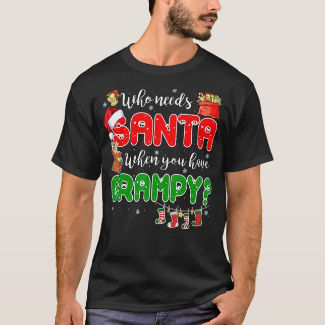 Who Needs Santa When You Have Grampy Santa Family  T Shirt (Framsida)