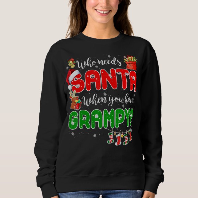Who Needs Santa When You Have Grampy Santa Family  T Shirt (Framsida)