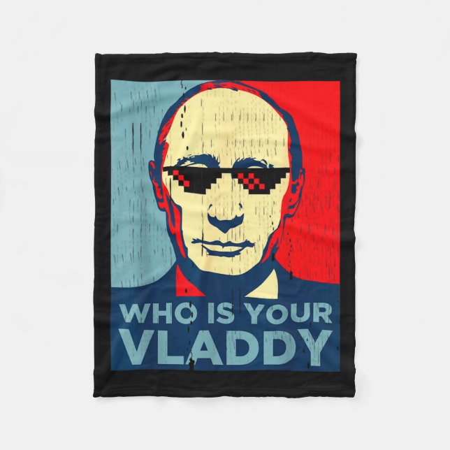 who president russian vladdy Jokewho is your vladd Fleecefilt (Framsidan)