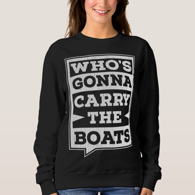 Who s Gonna Carry The Boats Military Workout Motiv T Shirt (Framsida)