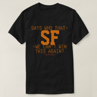 WHO SAYS T SHIRT
