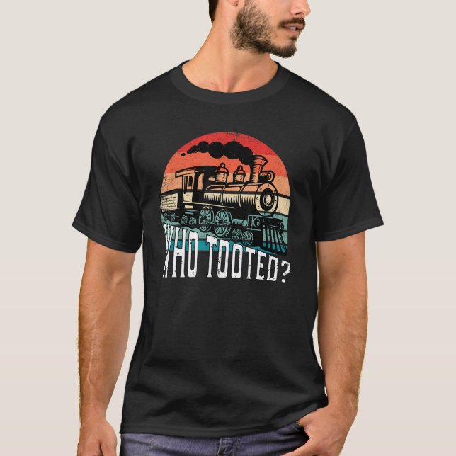 Who Tooted Funny Retro Train Lover Gift Model Rail T Shirt (Framsida)