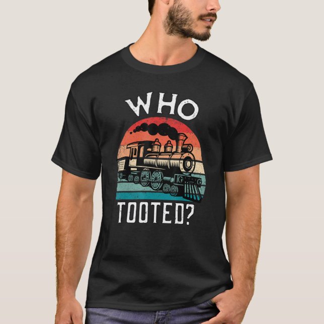 Who Tooted Funny Retro Train Lover Gift Model Rail T Shirt (Framsida)