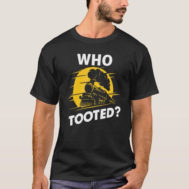 Who Tooted  Train  Cute Model Railroad Conductor T Shirt (Framsida)