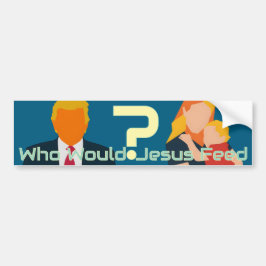 Who Would Jesus Feed Bold Faith Question Activist  Bildekal