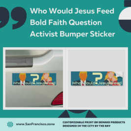 Who Would Jesus Feed Bold Faith Question Activist  Bildekal