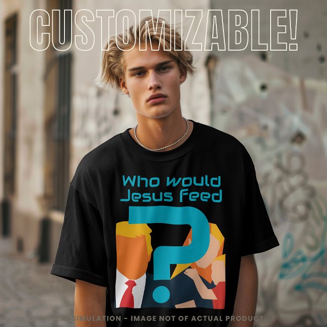 Who Would Jesus Feed Teal Question Mark Activist T Shirt (Skapare uppladdad)