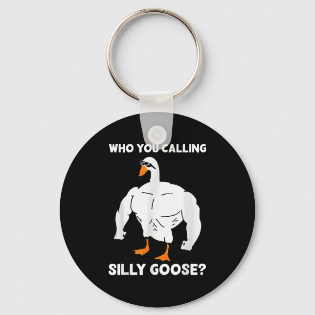 Who You Calling Silly Goose Funny Gym Meme  Nyckelring (Framsida)