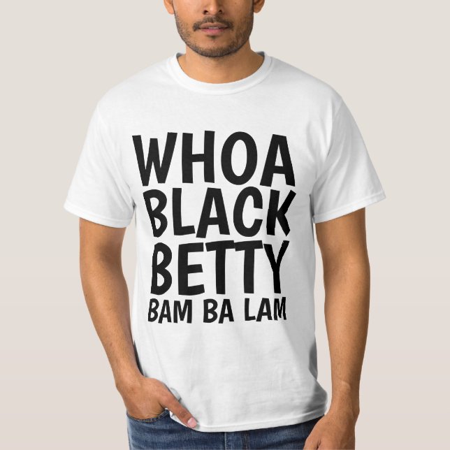 WHOA BLACK BETTY T-shirts (Framsida)