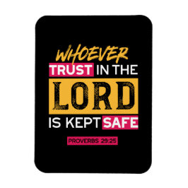 Whoever Trusts in the Lord Is Kept Safe Quote Magnet