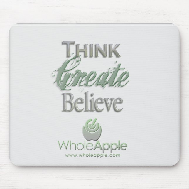 WholeApple Tänka-Skapa-Tro Mousepad Musmatta (Framsidan)