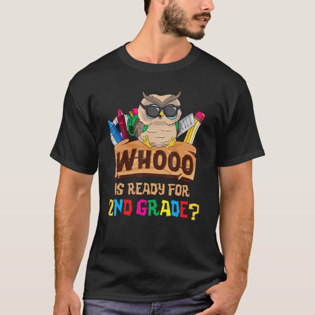 Whooo Is Ready For 2nd Grade Owl Back To School Fi T Shirt (Framsida)