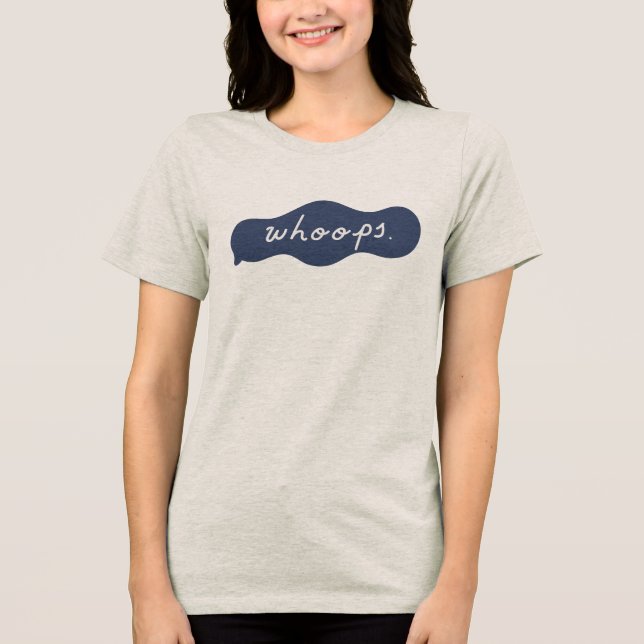 Whoops Handwritten Lighthearted Apology Bubble Art T Shirt (Framsida)