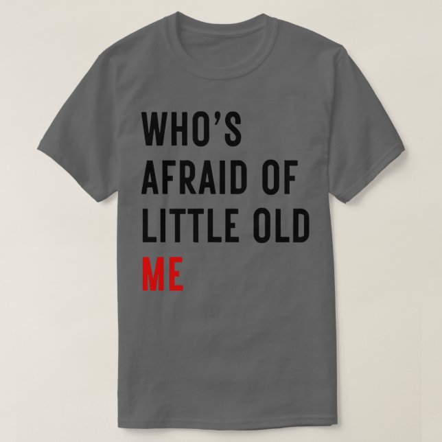 Whos Afraid of Little Me TShirt 15 T Shirt (Design framsida)