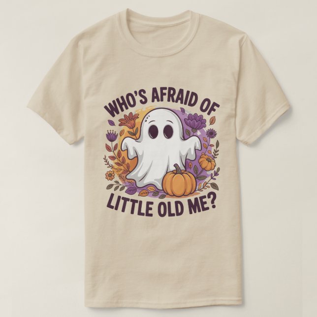 Who's Afraid Of Little Old Me? Ghost Spooky  T Shirt (Design framsida)