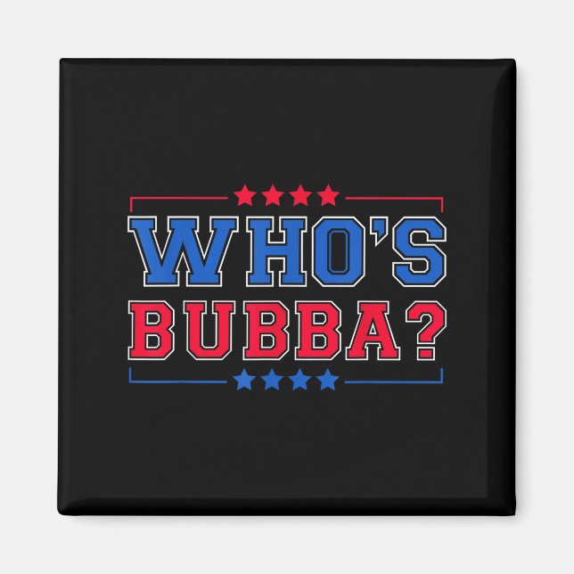 Who's Bubba Question Of The Day Funny  Magnet (Framsidan)