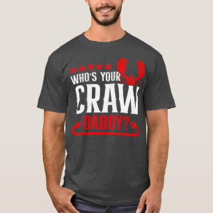 Whos Din Crawpappa Funny Cajun Kräftor T Shirt