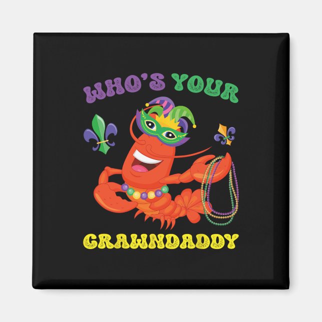 Whos din Crawpappa Kräftor Funny Mardi Gras Gift Magnet (Framsidan)
