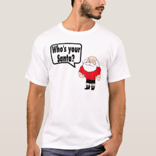 Whos din Santa 1 T Shirt