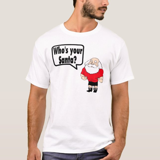 Whos din Santa 1 T Shirt (Framsida)