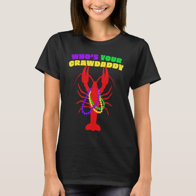 Who's Your Crawdaddy Crawfish Beads  Mardi Gras T Shirt (Framsida)