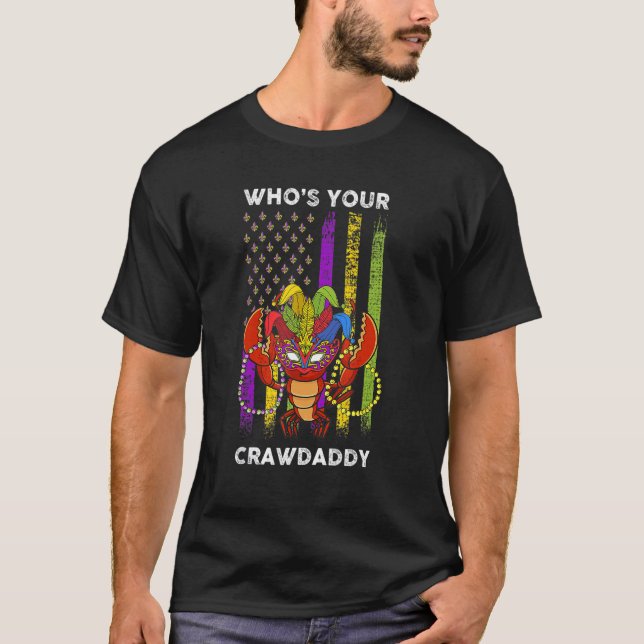 Whos Your Crawdaddy Crawfish Flag Funny Mardi Gras T Shirt (Framsida)