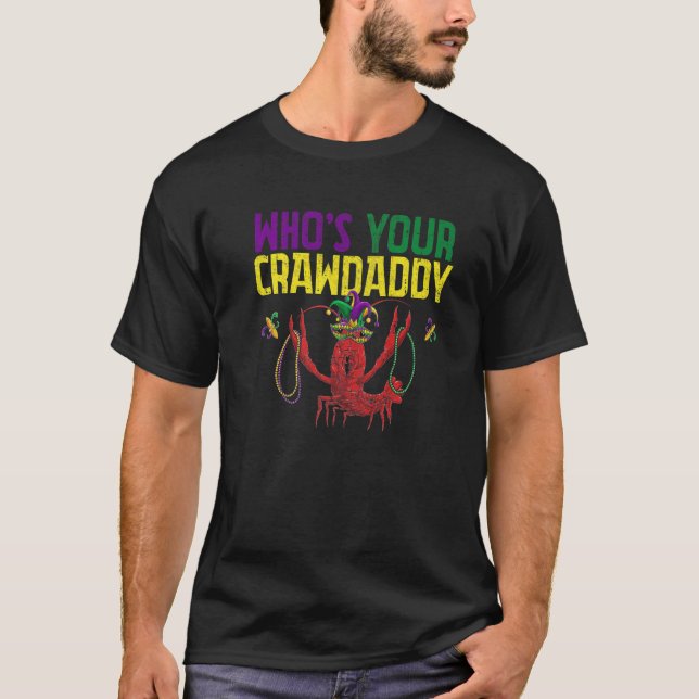 Whos Your Crawdaddy Crawfish Jester Beads Funny Ma T Shirt (Framsida)