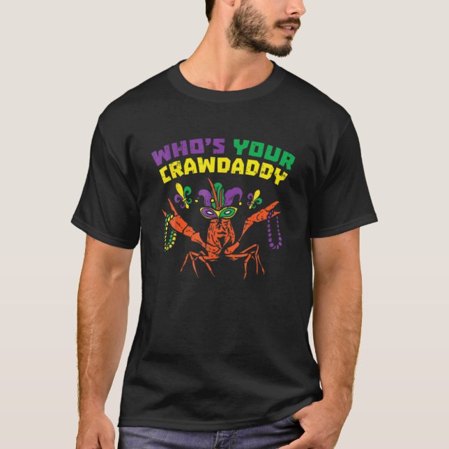 Whos Your Crawdaddy Crawfish Jester Beads Funny Ma T Shirt (Framsida)