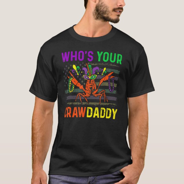 Who's Your Crawdaddy Crawfish Mardi Gras Carnival  T Shirt (Framsida)