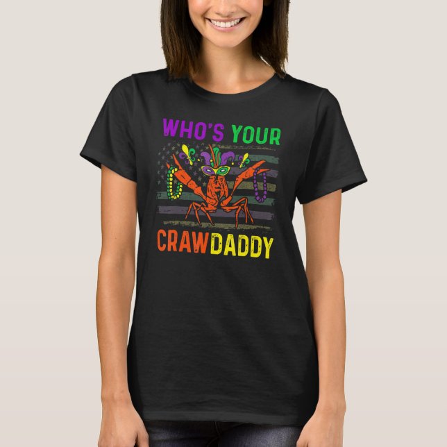 Who's Your Crawdaddy Crawfish Mardi Gras Carnival  T Shirt (Framsida)