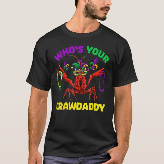 Who's Your Crawdaddy Crawfish Mardi Gras Shirts, M T Shirt (Framsida)