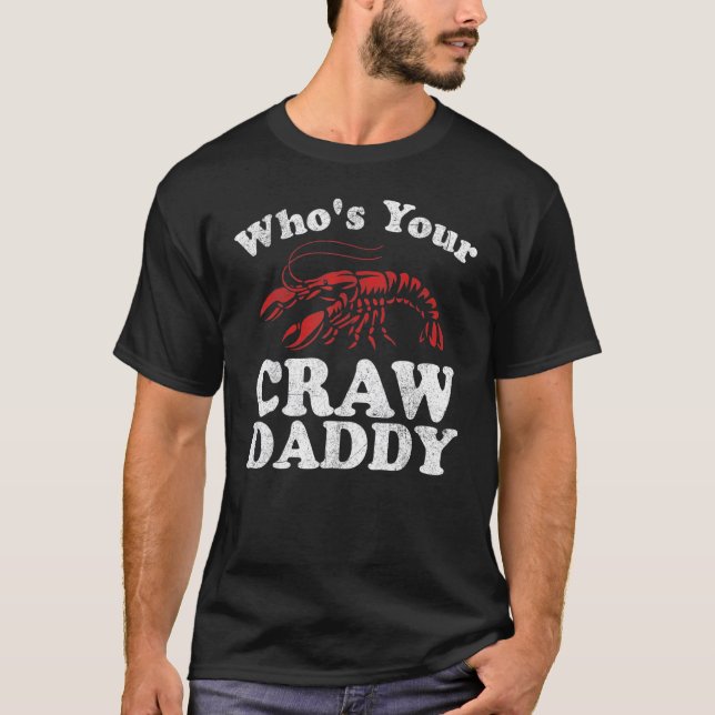 Who's Your Crawdaddy Funny Crawfish Boil Mardi Gra T Shirt (Framsida)