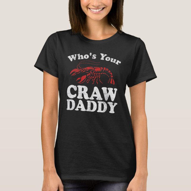 Who's Your Crawdaddy Funny Crawfish Boil Mardi Gra T Shirt (Framsida)