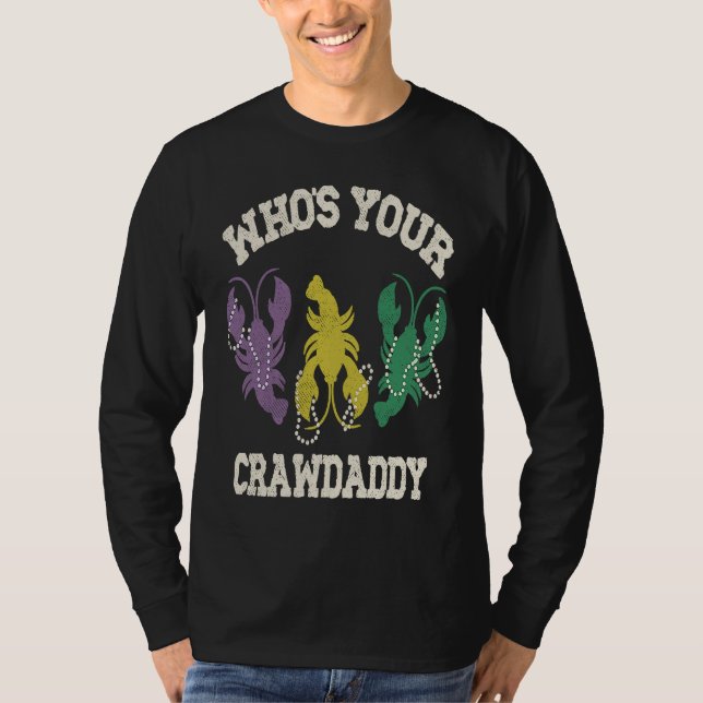Who's Your Crawdaddy  Mardi Gras Crawfish  Men & W T Shirt (Framsida)